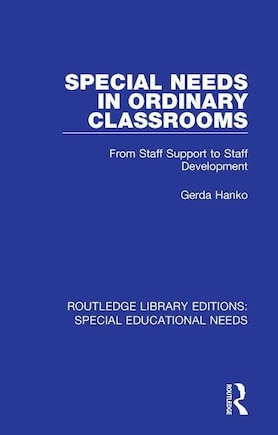 Special Needs In Ordinary Classrooms: From Staff Support To Staff Development