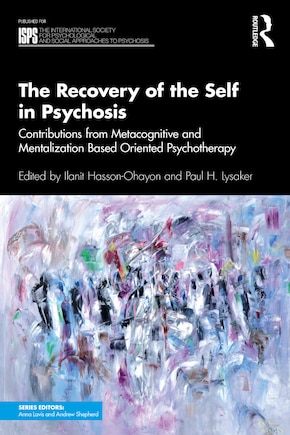 The Recovery Of The Self In Psychosis: Contributions From Metacognitive And Mentalization Based Oriented Psychotherapy