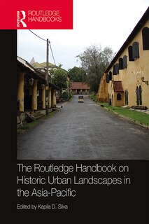 Front cover_The Routledge Handbook on Historic Urban Landscapes in the Asia-Pacific