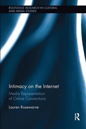 Intimacy on the Internet: Media Representations of Online Connections