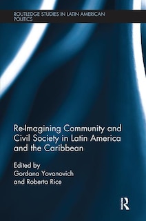 Front cover_Re-imagining Community And Civil Society In Latin America And The Caribbean
