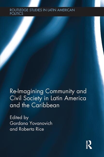 Front cover_Re-imagining Community And Civil Society In Latin America And The Caribbean