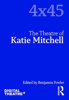 Front cover_The Theatre of Katie Mitchell