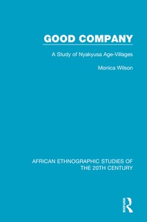 Good Company: A Study Of Nyakyusa Age-villages