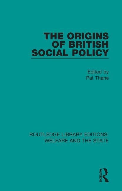 Front cover_The Origins of British Social Policy