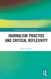 Front cover_Journalism Practice and Critical Reflexivity