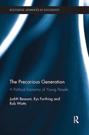 The Precarious Generation: A Political Economy Of Young People