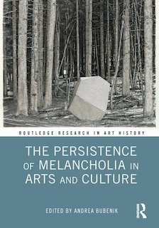 Couverture_The Persistence Of Melancholia In Arts And Culture
