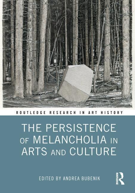 Couverture_The Persistence Of Melancholia In Arts And Culture