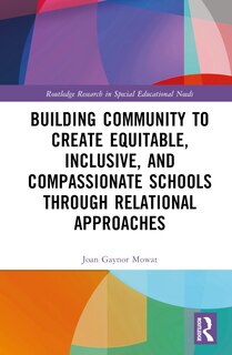 Front cover_Building Community to Create Equitable, Inclusive and Compassionate Schools through Relational Approaches