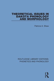 Front cover_Theoretical Issues In Dakota Phonology And Morphology