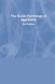 Front cover_The Social Psychology Of Aggression