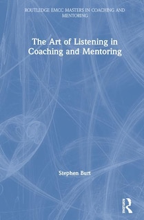 Front cover_The Art Of Listening In Coaching And Mentoring