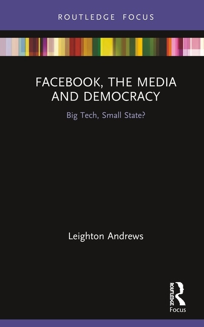 Front cover_Facebook, The Media And Democracy