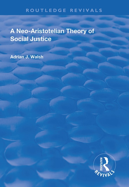 Couverture_A Neo-aristotelian Theory Of Social Justice