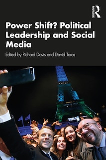 Front cover_Power Shift? Political Leadership And Social Media