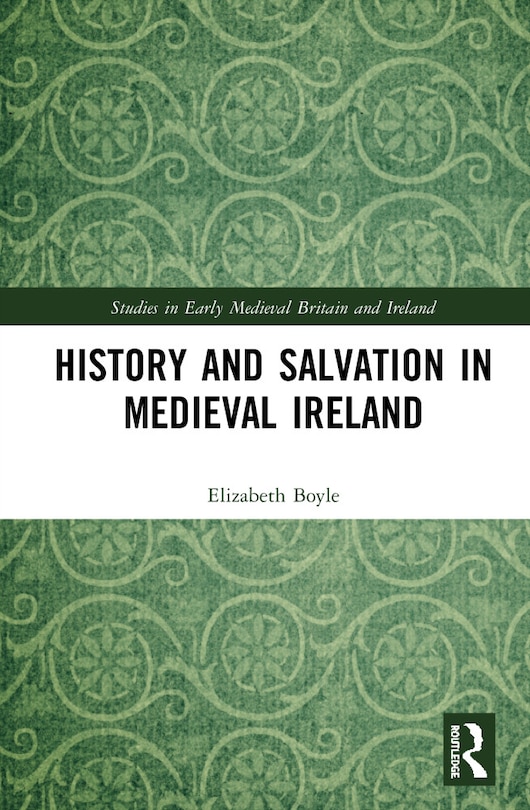 Couverture_History And Salvation In Medieval Ireland