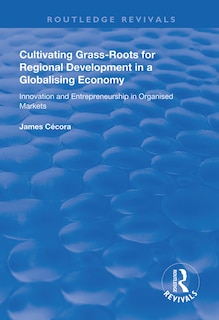 Front cover_Cultivating Grass-roots For Regional Development In A Globalising Economy