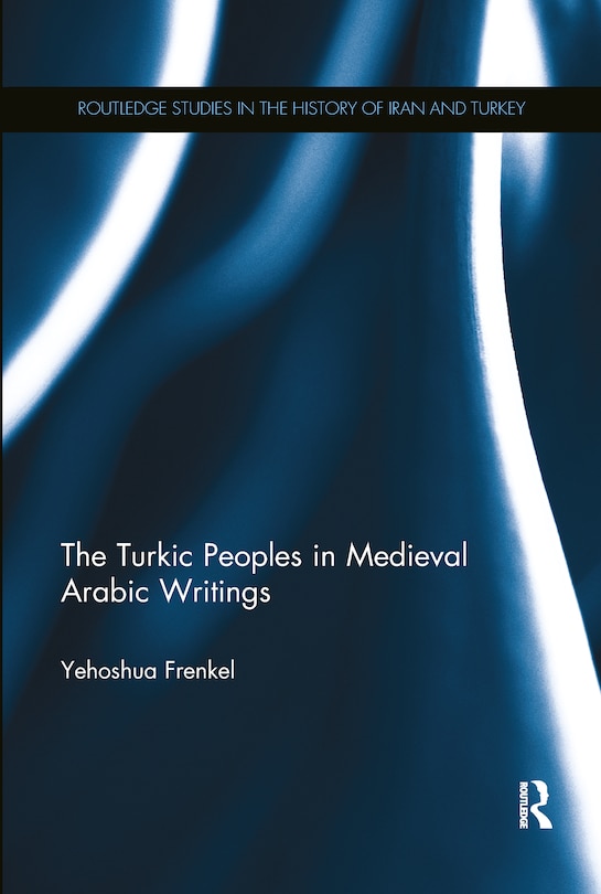 Front cover_The Turkic Peoples in Medieval Arabic Writings