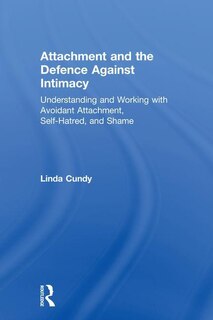 Front cover_Attachment And The Defence Against Intimacy