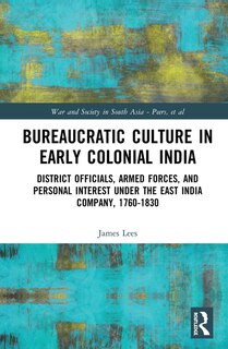 Front cover_Bureaucratic Culture In Early Colonial India