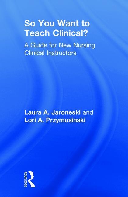 Front cover_So You Want To Teach Clinical?