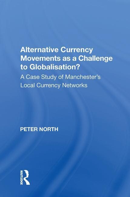 Front cover_Alternative Currency Movements As A Challenge To Globalisation?