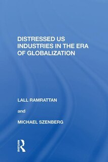 Front cover_Distressed Us Industries In The Era Of Globalization