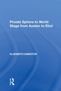 Couverture_Private Sphere To World Stage From Austen To Eliot
