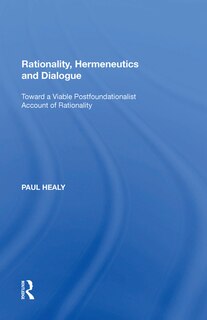 Front cover_Rationality, Hermeneutics And Dialogue