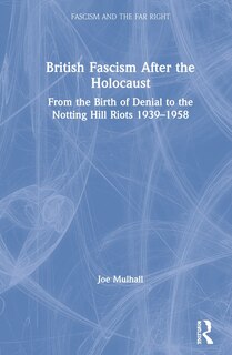 Couverture_British Fascism After The Holocaust