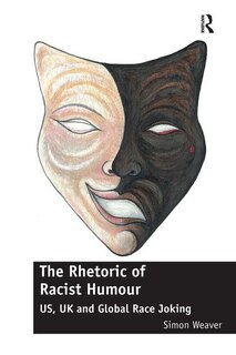 Front cover_The Rhetoric Of Racist Humour