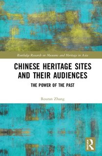 Front cover_Chinese Heritage Sites And Their Audiences