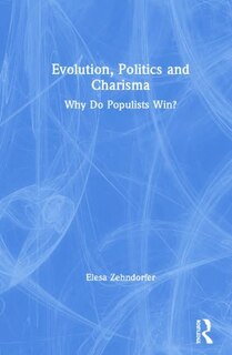 Front cover_Evolution, Politics And Charisma