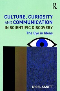 Front cover_Culture, Curiosity and Communication in Scientific Discovery