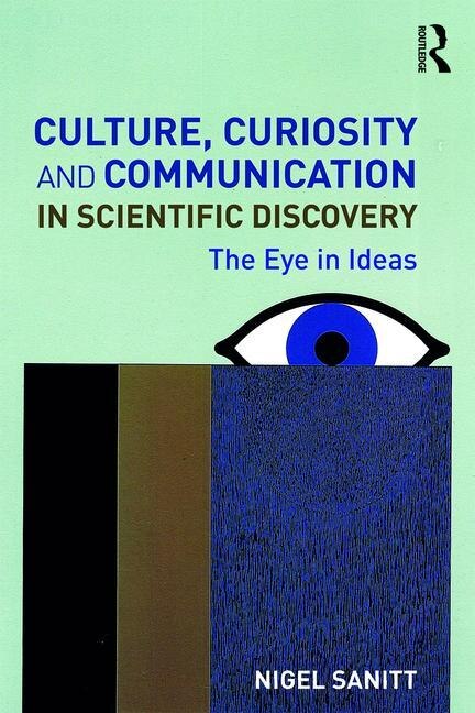 Front cover_Culture, Curiosity and Communication in Scientific Discovery