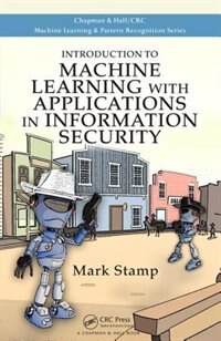 Front cover_Introduction To Machine Learning With Applications In Information Security