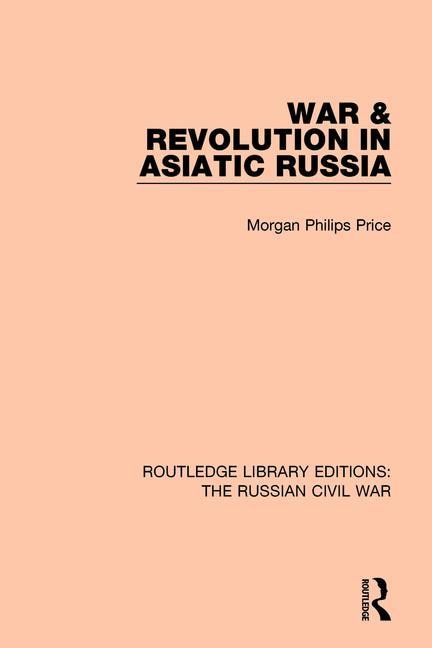 Front cover_War And Revolution In Asiatic Russia