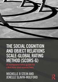 Front cover_The Social Cognition And Object Relations Scale-global Rating Method (scors-g)
