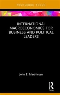 Front cover_International Macroeconomics For Business And Political Leaders
