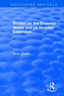 Front cover_Studies On The Crusader States And On Venetian Expansion