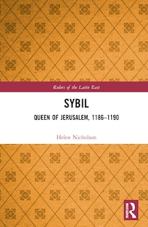 Couverture_Sybil, Queen of Jerusalem, 1186-1190