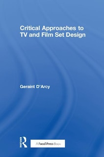 Front cover_Critical Approaches To Tv And Film Set Design