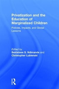 Front cover_Privatization And The Education Of Marginalized Children