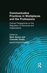 Front cover_Communicative Practices In Workplaces And The Professions