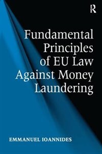 Front cover_Fundamental Principles Of Eu Law Against Money Laundering