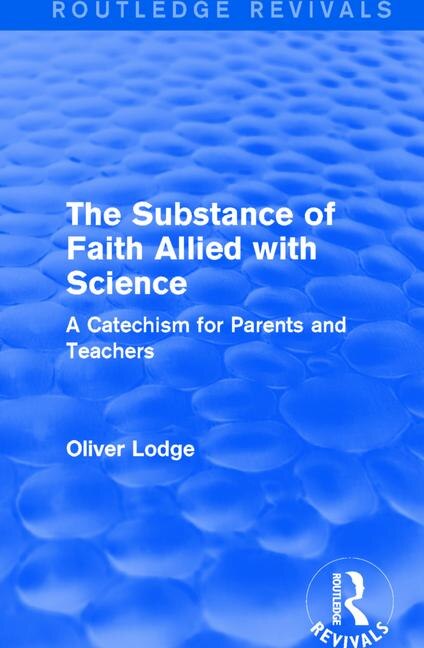 Couverture_The Substance Of Faith Allied With Science
