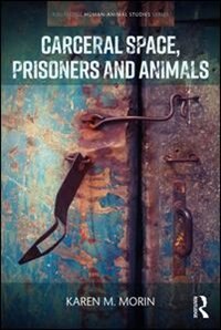 Front cover_Carceral Space, Prisoners And Animals