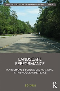 Landscape Performance: Ian Mcharg's Ecological Planning In The Woodlands, Texas