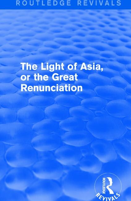 Front cover_The Light of Asia, or the Great Renunciation (Mahabhinishkramana)